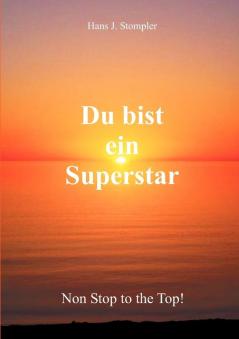 Du bist ein Superstar: Non Stop to the Top!