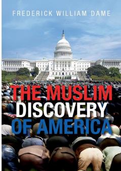 THE MUSLIM DISCOVERY OF AMERICA