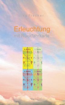 Erleuchtung mit Rückfahrkarte