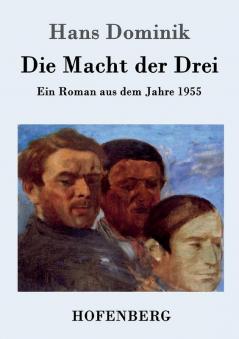 Die Macht der Drei: Ein Roman aus dem Jahre 1955