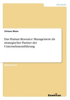 Das Human Resource Management als strategischer Partner der Unternehmensführung