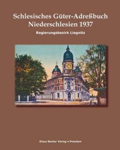 Schlesisches G��ter-Adre��buch Niederschlesien Regierungsbezirk Liegnitz 1937