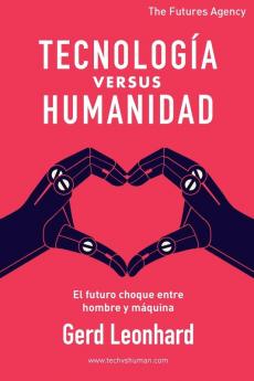 Tecnología versus Humanidad: El futuro choque entre hombre y máquina