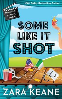 Some Like It Shot (Movie Club Mysteries Book 6)