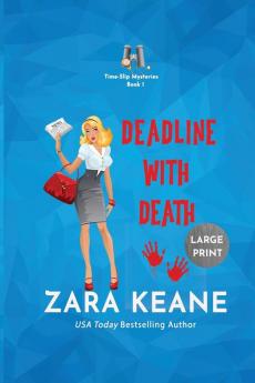 Deadline with Death (Time-Slip Mysteries Book 1): Large Print Edition