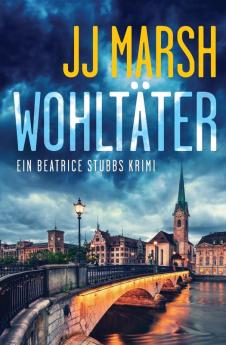 Wohltäter: 1 (Ein Beatrice Stubbs Krimi)