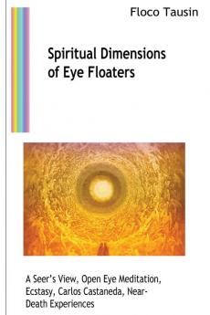Spiritual Dimensions of Eye Floaters