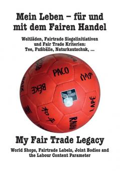 Mein Leben - Für Und Mit Dem Fairen Handel. My Fair Trade Legacy (Deutsch/English): (Deutsch/English) (German Edition)