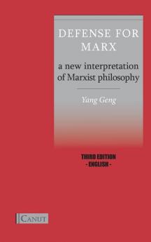 Defense for Marx: A New Interpretation of Marxist Philosophy