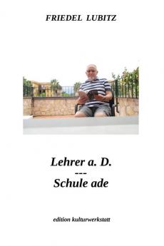 Lehrer a.D. - Schule ade