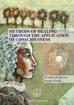 Methods of Healing Through the Application of Consciousness