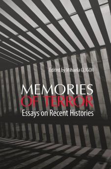 Memories of Terror: Essays on Recent Histories