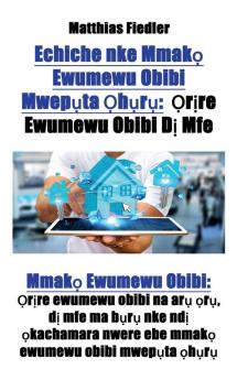 Echiche nke Mmakọ Ewumewu Obibi Mwepụta Ọhụrụ: Ọrịre Ewumewu Obibi Dị Mfe: Mmakọ Ewumewu Obibi: ... ewumewu obibi mwepụta ọ