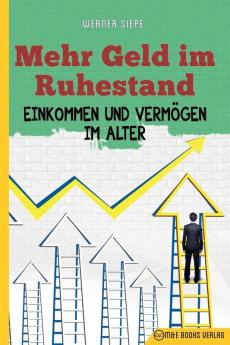 Mehr Geld im Ruhestand: Einkommen und Vermögen im Alter