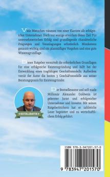 Existenzgründung leicht gemacht: In 7 Schritten erfolgreich durchstarten in die Selbständigkeit: Geschäftsmodell Charakterliche Eignung Recht & Steuern