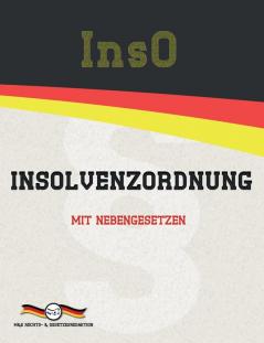 InsO - Insolvenzordnung: Mit Nebengesetzen (Aktuelle Gesetze 2021)