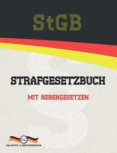 StGB - Strafgesetzbuch: Mit Nebengesetzen (Aktuelle Gesetze 2021)