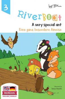 Riverboat: A Very Special Ant - Eine ganz besondere Ameise: Bilingual Children's Picture Book English German: 3 (Riverboat Series Chapter Book)