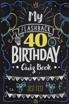 My Flashback 40th Birthday Quiz Book
