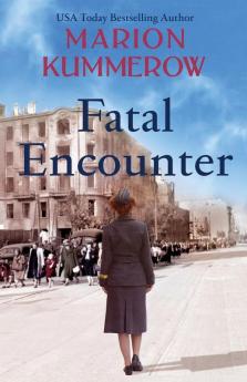 Fatal Encounter: An absolutely gripping and heartbreaking World War 2 saga: 6 (War Girls)