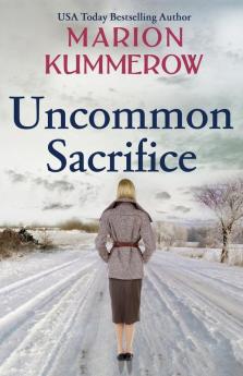 Uncommon Sacrifice: An epic heartbreaking and gripping World War 2 novel: 7 (War Girls)