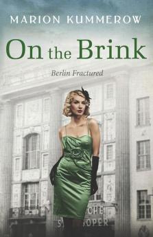 On the Brink: A Gripping Post World War Two Historical Novel: 1 (Berlin Fractured)