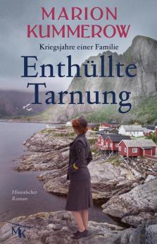 Enthüllte Tarnung: Spannender Historischer Roman über Tapferkeit und Stärke: 9 (Kriegsjahre Einer Familie)