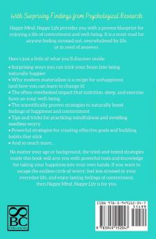 Happy Mind Happy Life: A Science-Backed Guide to More Happiness and Self-Love