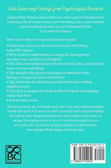 Happy Mind Happy Life: A Science-Backed Guide to More Happiness and Self-Love