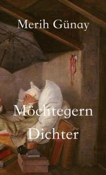 Möchtegern-Dichter: Erzählungen