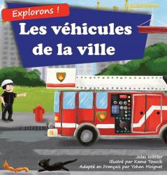 Explorons ! Les véhicules de la ville: Un livre illustré en rimes sur les camions et voitures pour les enfants [histoires du soir en vers]: 1