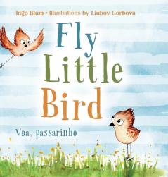 Fly Little Bird - Voa passarinho