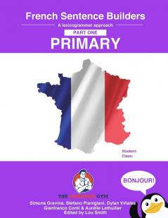 French Primary Sentence Builders: French Sentence Builders - Primary (The Language Gym - Sentence Builder Books)