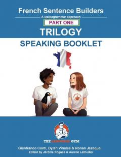 FRENCH SENTENCE BUILDERS TRILOGY PART 1 -  A SPEAKING BOOKLET
