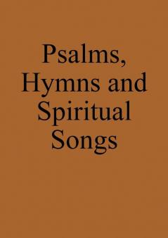 Psalms Hymns and Spiritual Songs
