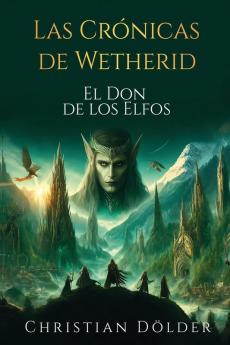 Las Crónicas de Wetherid: El Don de los Elfos (Spanish Edition)