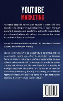 YouTube Marketing: The Ultimate Beginners Guide to Learn YouTube Marketing Tips & Secrets to Growth Hacking Your Channel in 2019-2020