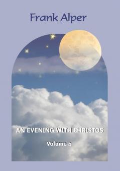 An Evening with Christos Volume 4