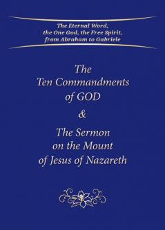 The Ten Commandments of GOD & The Sermon on the Mount of Jesus of Nazareth