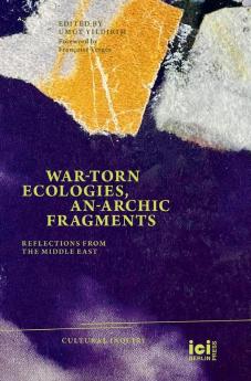 War-torn Ecologies An-Archic Fragments