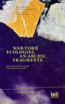 War-torn Ecologies An-Archic Fragments