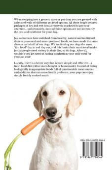 Dog Nutrition and Cookbook: The Simple Guide to Keeping Your Dog Happy and Healthy