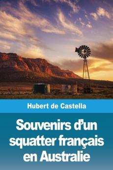 Souvenirs d'un squatter français en Australie