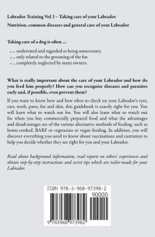 Labrador Training Vol 3 – Taking care of your Labrador