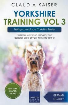 Yorkshire Training Vol 3 &#8211; Taking care of your Yorkshire Terrier