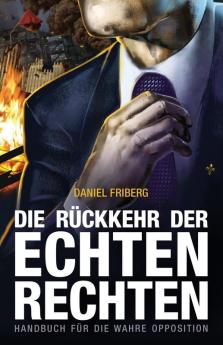 Die Rückkehr der echten Rechten: Handbuch für die wahre Opposition