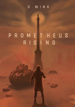 Prometheus Rising: a dystopian novel: 1 (Prometheus Dystopian)