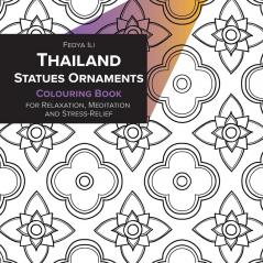 Thailand Statues Ornaments Coloring Book for Relaxation Meditation and Stress-Relief