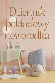 Dziennik Pokladowy Noworodka: 120-Dniowa Tabela Śledzenia Rekordów Jedzenia, Snu I Kupowania Dziecka, Niemowlęcia I Karmienia Piersią (Polish Edition)