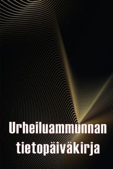 Urheiluammunnan Tietopäiväkirja: Urheiluammunnan Pitäjä Aloittelijoille Ja Ammattilaisille Tallenna Päivämäärä, Kellonaika, Sijainti, Ampuma-Ase, ... Messinki, Kaaviosivut (Finnish Edition)